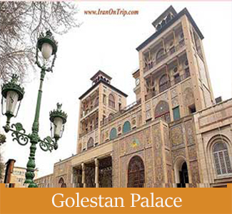 Golestan Palace in Tehran Iran - Iran’s Historical Sites in The UNESCO List