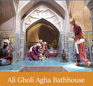 Ali Gholi Agha Bathhouse - Historical Bathhouses of Iran