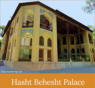 Hasht Behesht Palace in Isfahan - Historical Palaces of Iran