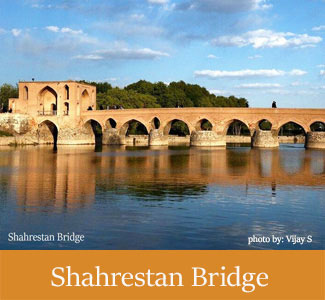 Historical Shahrestan Bridge of Isfahan - Historical Bridges Of Iran